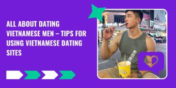 All About Dating Vietnamese Men – Tips for Using Vietnamese Dating Sites