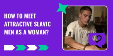 How to Meet Attractive Slavic Men as a Woman?