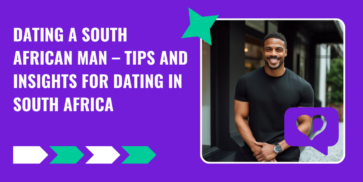 Dating a South African Man – Tips and Insights for Dating in South Africa