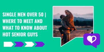 Single Men Over 50 | Where to Meet and What to Know about Hot Senior Guys
